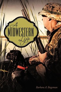 A Midwestern Life - Stegeman, Barbara A.