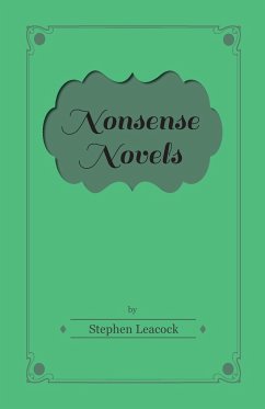 Nonsense Novels - Leacock, Stephen