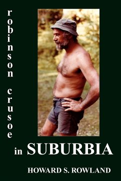 Robinson Crusoe in Suburbia - Rowland, Howard S.