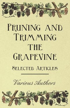 Pruning and Trimming the Grapevine - Selected Articles - Various