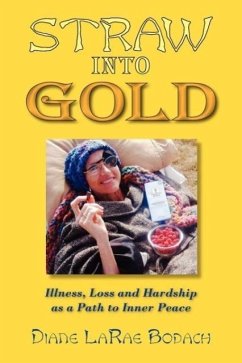 Straw Into Gold: Illness, Loss and Hardship as a Path to Inner Peace