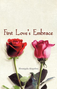 First Love's Embrace - Akapelwa, Mwangala