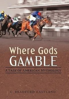 Where Gods Gamble - Eastland, C. Bradford