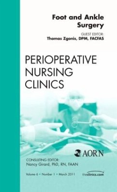 Foot and Ankle Surgery, An Issue of Perioperative Nursing Clinics - Zgonis, Thomas