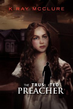 The Trusted Preacher - Mcclure, K-Ray