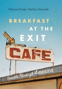 Breakfast at the Exit Cafe: Travels Through America - Grady, Wayne; Simonds, Merilyn