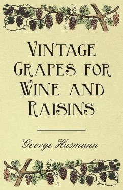 Vintage Grapes for Wine and Raisins - Husmann, George; Hardman, William