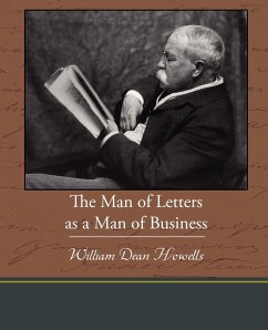The Man of Letters as a Man of Business - Howells, William Dean