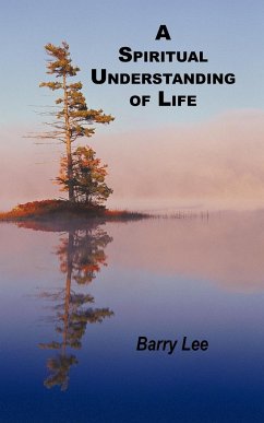 A Spiritual Understanding of Life - Lee, Barry