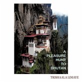 A Pleasure Hunt to Bhutan