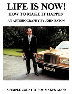 Life Is Now! - How to Make It Happen - Eaton, John