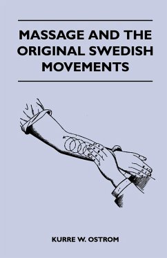 Massage and the Original Swedish Movements - Their Application to Various Diseases of the Body - Lectures Before the Training Schools for Nurses Conne