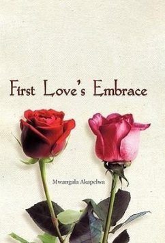 First Love's Embrace - Akapelwa, Mwangala