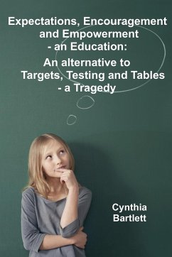 Expectations, Encouragement and Empowerment - an Education - Bartlett, Cynthia