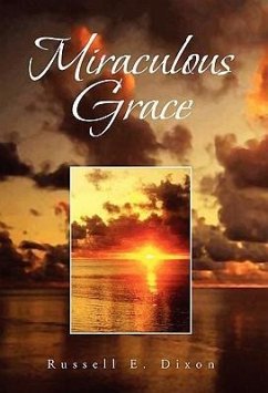 Miraculous Grace - Dixon, Russell E.