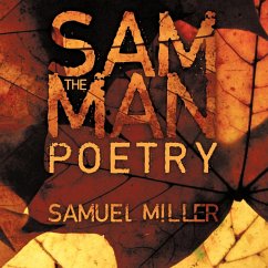Sam The Man Poems - Miller, Samuel