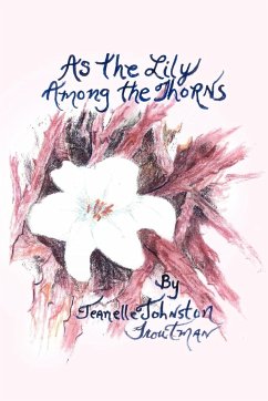 As the Lily Among the Thorns - Troutman, Jeanelle Johnston