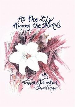 As the Lily Among the Thorns - Troutman, Jeanelle Johnston