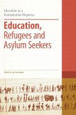 Education, Refugees and Asylum Seekers Education, Refugees and Asylum Seekers