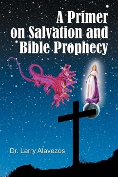 A Primer on Salvation and Bible Prophecy