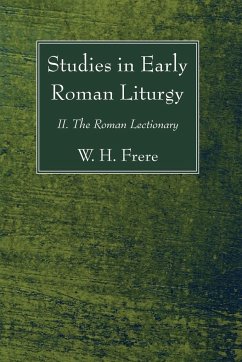 Studies in Early Roman Liturgy - Frere, W. H.