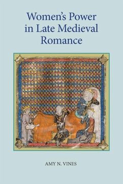 Women's Power in Late Medieval Romance - Vines, Amy N