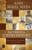 Patterns in Jewish History: Insights Into the Past, Present & Future of the Eternal People.