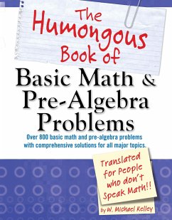 The Humongous Book of Basic Math and Pre-Algebra Problems - Kelley, W. Michael