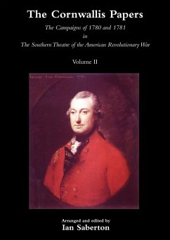 Cornwallis Papersthe Campaigns of 1780 and 1781 in the Southern Theatre of the American Revolutionary War Vol 2 - Saberton, Ian