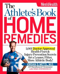 The Athlete's Book of Home Remedies: 1,001 Doctor-Approved Health Fixes and Injury-Prevention Secrets for a Leaner, Fitter, More Athletic Body! - Metzl, Jordan; Zimmerman, Mike