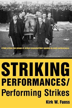 Striking Performances/Performing Strikes - Fuoss, Kirk W.