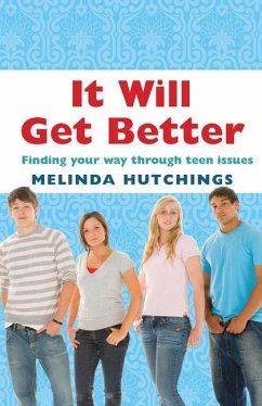 It Will Get Better: Finding Your Way Through Teen Issues - Hutchings, Melinda