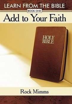Learn from the Bible, Book One: Add to Your Faith - Mimms, Rock