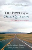 The Power of an Open Question