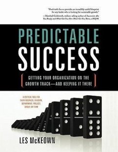 Predictable Success: Getting Your Organization on the Growth Track-And Keeping It There - Mckeown, Les