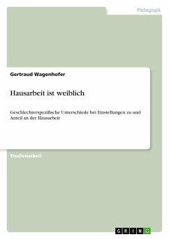 Hausarbeit ist weiblich - Wagenhofer, Gertraud