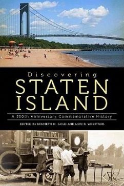 Discovering Staten Island:: A 350th Anniversary Commemorative History - Staten Island 350th Aniversary Committee