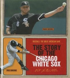 The Story of the Chicago White Sox - LeBoutillier, Nate