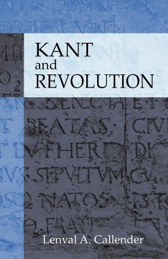 Kant and Revolution - Callender, Lenval A