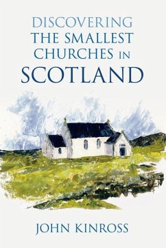 Discovering the Smallest Churches in Scotland - Kinross, John