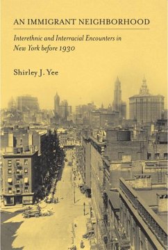 An Immigrant Neighborhood: Interethnic and Interracial Encounters in New York Before 1930 - Yee, Shirley