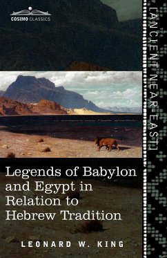 Legends of Babylon and Egypt in Relation to Hebrew Tradition - King, L. W.; King, Leonard W.