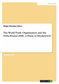 The World Trade Organization and the Doha Round 2008 - A Pause or Breakdown? - Eilers, Helge-Christian