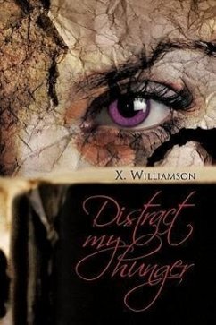 Distract My Hunger - Williamson, X.