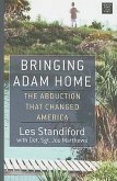 Bringing Adam Home: The Abduction That Changed America