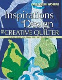Inspirations in Design for the Creative Quilter: Exercises Take You from Still Life to Art Quilt