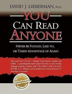 You Can Read Anyone: Never Be Fooled, Lied to, or Taken Advantage of Again - Lieberman, David J.