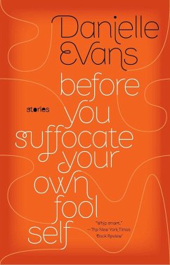 Before You Suffocate Your Own Fool Self - Evans, Danielle