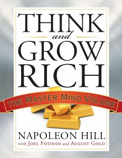 Think and Grow Rich - Hill, Napoleon (Napoleon Hill); Fotinos, Joel (Joel Fotinos ); Gold, August (August Gold)