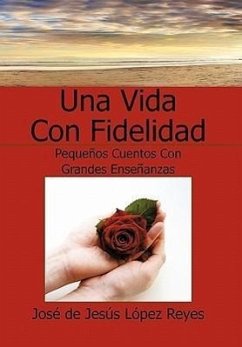 Una Vida Con Fidelidad - Lopez Reyes, Jose De Jesus